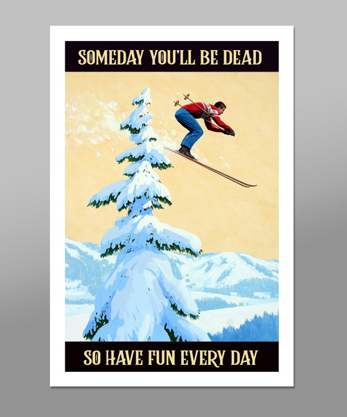 Classic Motivational Ski Art - Ski Poster - Poster 551 - Home / Office Decor
