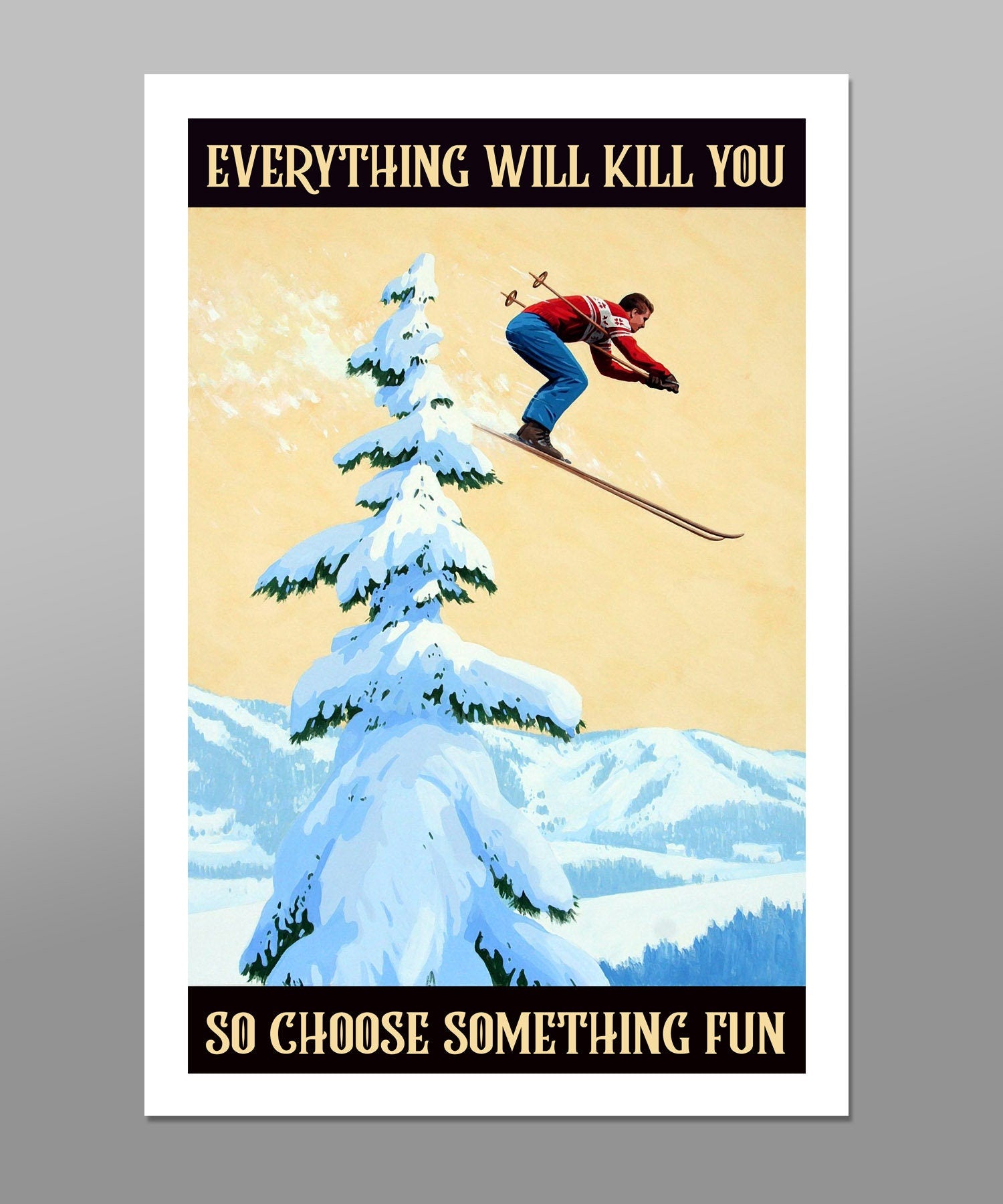 Classic Motivational Ski Art - Ski Poster - Poster 551 - Home / Office Decor